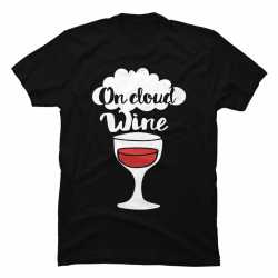 on cloud wine shirt